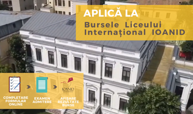 O nouă sesiune de înscrieri la Bursele Liceului Internațional IOANID 2020-2021